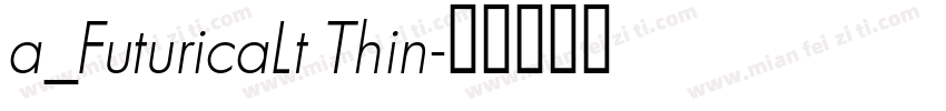 a_FuturicaLt Thin字体转换